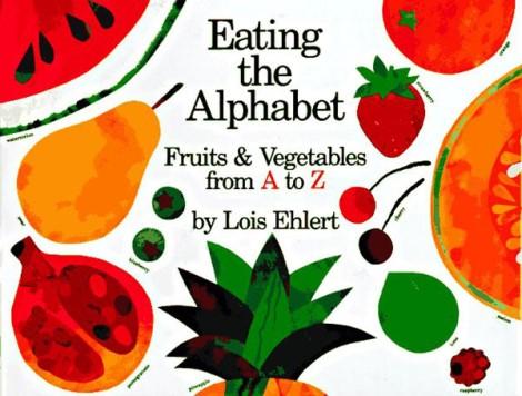 Eating the Alphabet by Lois Ehlert